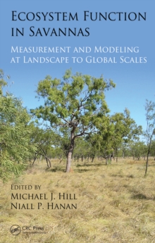 Ecosystem Function in Savannas : Measurement and Modeling at Landscape to Global Scales