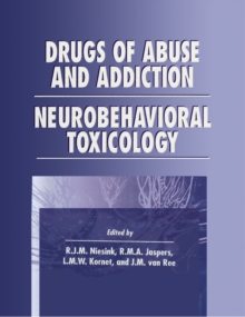 Drugs of Abuse and Addiction : Neurobehavioral Toxicology