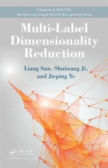 Multi-Label Dimensionality Reduction, Hardback Book Multi-Label Dimensionality Reduction, Hardback Book