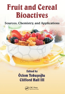 Fruit and Cereal Bioactives : Sources, Chemistry, and Applications