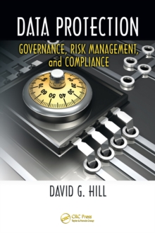 Data Protection : Governance, Risk Management, and Compliance