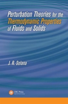 Perturbation Theories for the Thermodynamic Properties of Fluids and Solids, Hardback Book Perturbation Theories for the Thermodynamic Properties of Fluids and Solids, Hardback Book