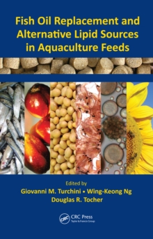 Fish Oil Replacement and Alternative Lipid Sources in Aquaculture Feeds