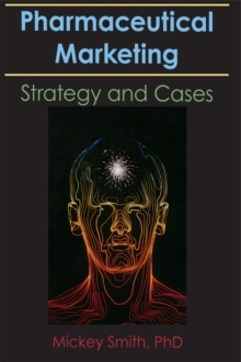 Pharmaceutical Marketing : Strategy and Cases