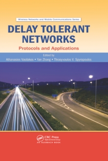 Delay Tolerant Networks : Protocols and Applications