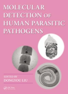Molecular Detection of Human Parasitic Pathogens, Hardback Book Molecular Detection of Human Parasitic Pathogens, Hardback Book