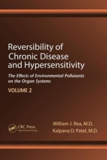 Reversibility of Chronic Disease and Hypersensitivity,Volume 2 : The Effects of Environmental Pollutants on the Organ System, Hardback Book Reversibility of Chronic Disease and Hypersensitivity,Volume 2 : The Effects of Environmental Pollutants on the Organ System, Hardback Book