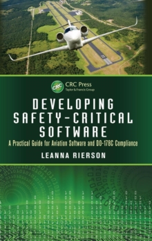 Developing Safety-Critical Software : A Practical Guide for Aviation Software and DO-178C Compliance