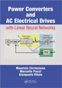 Power Converters and AC Electrical Drives with Linear Neural Networks, Hardback Book Power Converters and AC Electrical Drives with Linear Neural Networks, Hardback Book