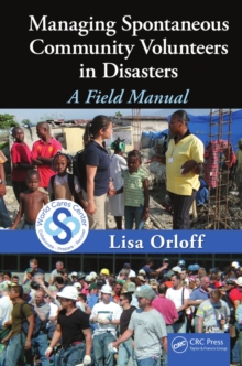 Managing Spontaneous Community Volunteers in Disasters : A Field Manual