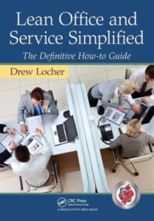 Lean Office and Service Simplified : The Definitive How-to Guide, Paperback Book Lean Office and Service Simplified : The Definitive How-to Guide, Paperback Book