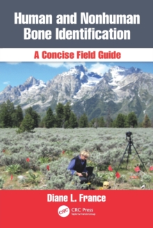 Human and Nonhuman Bone Identification : A Concise Field Guide