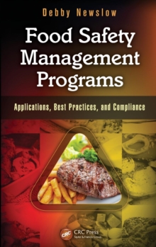 Food Safety Management Programs : Applications, Best Practices, and Compliance, Hardback Book Food Safety Management Programs : Applications, Best Practices, and Compliance, Hardback Book