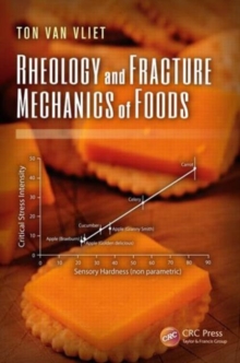 Rheology and Fracture Mechanics of Foods, Hardback Book Rheology and Fracture Mechanics of Foods, Hardback Book