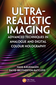 Ultra-Realistic Imaging : Advanced Techniques in Analogue and Digital Colour Holography