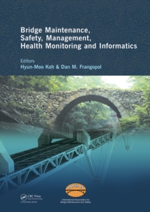 Bridge Maintenance, Safety Management, Health Monitoring and Informatics - IABMAS '08 : Proceedings of the Fourth International IABMAS Conference, Seoul, Korea, July 13-17 2008