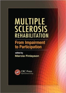 Multiple Sclerosis Rehabilitation : From Impairment to Participation, Hardback Book Multiple Sclerosis Rehabilitation : From Impairment to Participation, Hardback Book