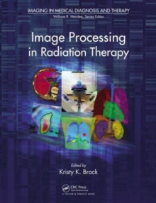 Image Processing in Radiation Therapy, Hardback Book Image Processing in Radiation Therapy, Hardback Book