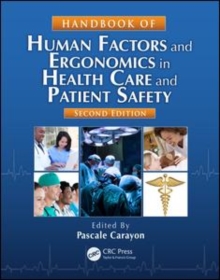 Handbook of Human Factors and Ergonomics in Health Care and Patient Safety