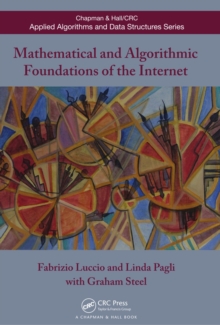 Mathematical and Algorithmic Foundations of the Internet