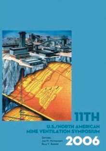 11th US/North American Mine Ventilation Symposium 2006 : Proceedings of the 11th US/North American Mine Ventilation Symposium, 5-7 June 2006, Pennsylvania, USA