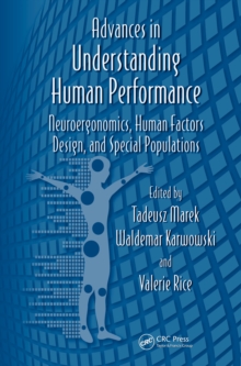 Advances in Understanding Human Performance : Neuroergonomics, Human Factors Design, and Special Populations