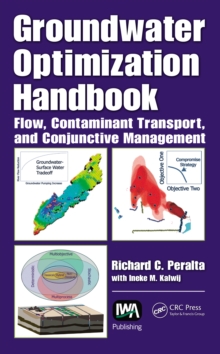 Groundwater Optimization Handbook : Flow, Contaminant Transport, and Conjunctive Management