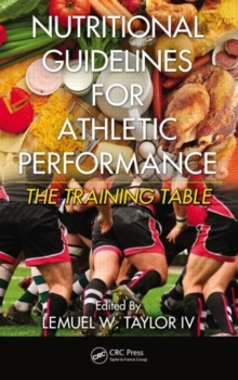 Nutritional Guidelines for Athletic Performance : The Training Table