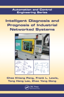 Intelligent Diagnosis and Prognosis of Industrial Networked Systems