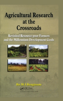 Agricultural Research at the Crossroads : Revisited Resource-poor Farmers and the Millennium Development Goals