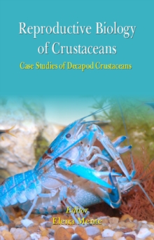 Reproductive Biology of Crustaceans : Case Studies of Decapod Crustaceans