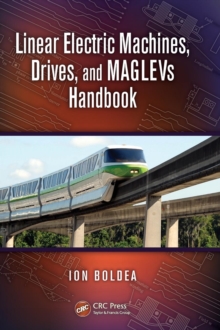 Linear Electric Machines, Drives, and MAGLEVs Handbook, Hardback Book Linear Electric Machines, Drives, and MAGLEVs Handbook, Hardback Book