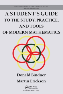 A Student's Guide to the Study, Practice, and Tools of Modern Mathematics