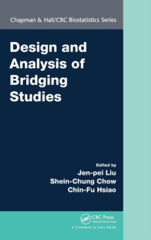Design and Analysis of Bridging Studies, Hardback Book Design and Analysis of Bridging Studies, Hardback Book