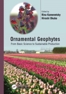 Ornamental Geophytes : From Basic Science to Sustainable Production