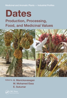 Dates : Production, Processing, Food, and Medicinal Values