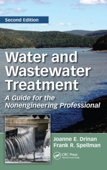 Water and Wastewater Treatment : A Guide for the Nonengineering Professional, Second Edition, Hardback Book Water and Wastewater Treatment : A Guide for the Nonengineering Professional, Second Edition, Hardback Book