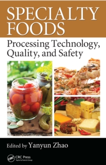 Specialty Foods : Processing Technology, Quality, and Safety