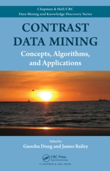 Contrast Data Mining : Concepts, Algorithms, and Applications