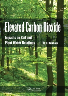 Elevated Carbon Dioxide : Impacts on Soil and Plant Water Relations