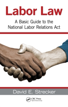 Labor Law : A Basic Guide to the National Labor Relations Act