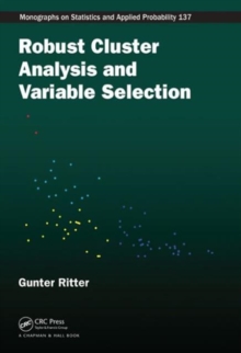 Robust Cluster Analysis and Variable Selection, Hardback Book Robust Cluster Analysis and Variable Selection, Hardback Book