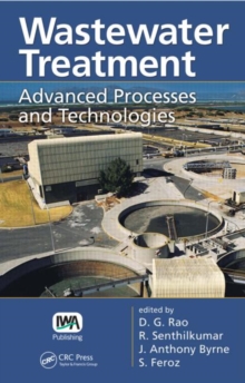 Wastewater Treatment : Advanced Processes and Technologies, Hardback Book Wastewater Treatment : Advanced Processes and Technologies, Hardback Book