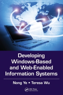 Developing Windows-Based and Web-Enabled Information Systems, Hardback Book Developing Windows-Based and Web-Enabled Information Systems, Hardback Book