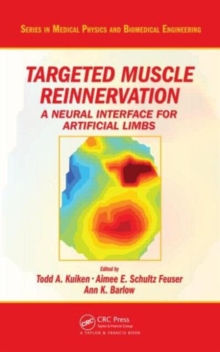 Targeted Muscle Reinnervation : A Neural Interface for Artificial Limbs, Hardback Book Targeted Muscle Reinnervation : A Neural Interface for Artificial Limbs, Hardback Book