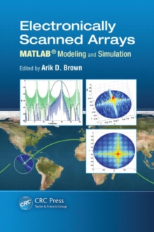 Electronically Scanned Arrays MATLAB (R) Modeling and Simulation, Hardback Book Electronically Scanned Arrays MATLAB (R) Modeling and Simulation, Hardback Book
