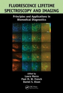Fluorescence Lifetime Spectroscopy and Imaging : Principles and Applications in Biomedical Diagnostics, Hardback Book Fluorescence Lifetime Spectroscopy and Imaging : Principles and Applications in Biomedical Diagnostics, Hardback Book