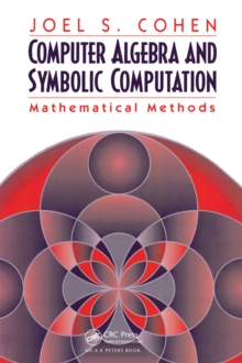 Computer Algebra and Symbolic Computation : Mathematical Methods