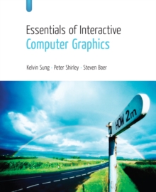 Essentials of Interactive Computer Graphics : Concepts and Implementation