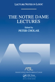 The Notre Dame Lectures : Lecture Notes in Logic, 18